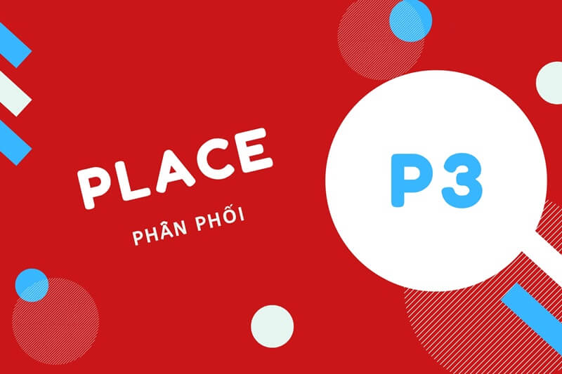 Phân phối - khâu quan trọng trong Marketing Mix