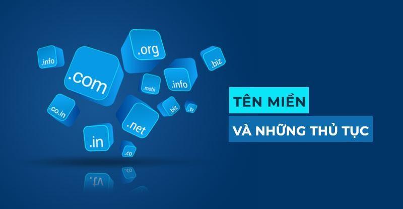 Hướng dẫn những thủ tục cần thiết khi đăng ký tên miền