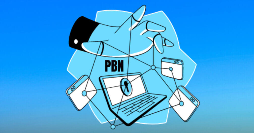 PBN là gì? Cách xây dựng Private Blog Network hiệu quả