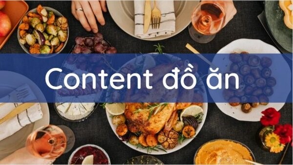 Content đồ ăn là gì?