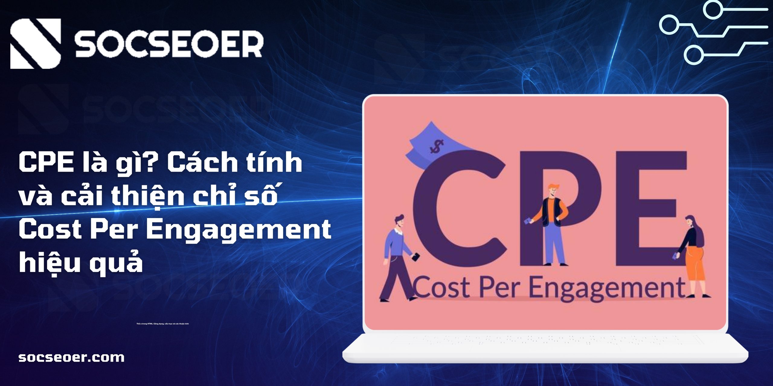 CPE là gì? Cách tính và cải thiện chỉ số Cost Per Engagement hiệu quả