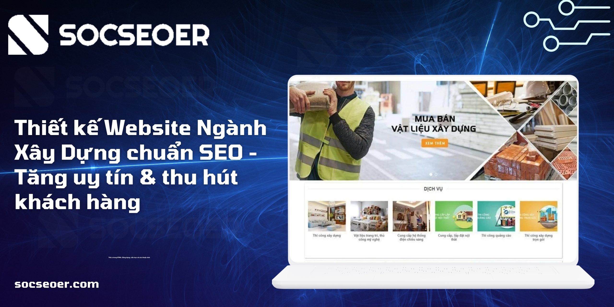 Thiết kế Website Ngành Xây Dựng chuẩn SEO - Tăng uy tín & thu hút khách hàng