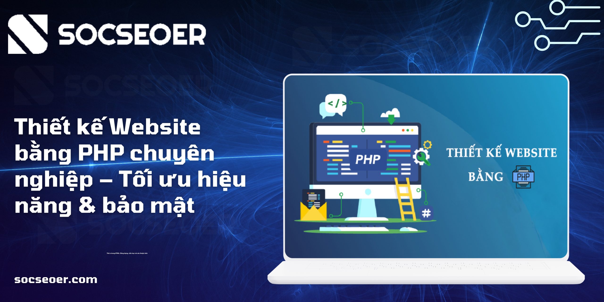 Thiết kế Website bằng PHP chuyên nghiệp – Tối ưu hiệu năng & bảo mật