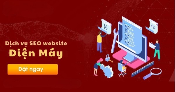Tổng quan về dịch vụ SEO điện máy