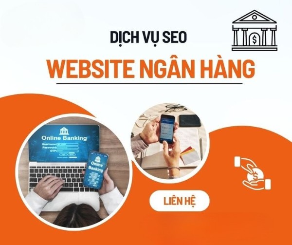 Dịch vụ SEO Website ngân hàng chuyên nghiệp, uy tín, hiệu quả 