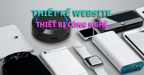 Thiết kế Website bán thiết bị công nghệ – Giao diện hiện đại, chuẩn SEO