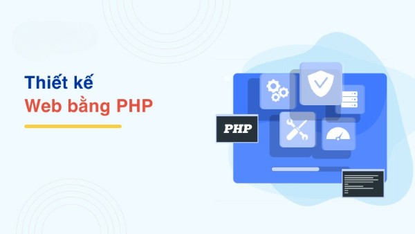 Thiết kế Website bằng PHP là gì?