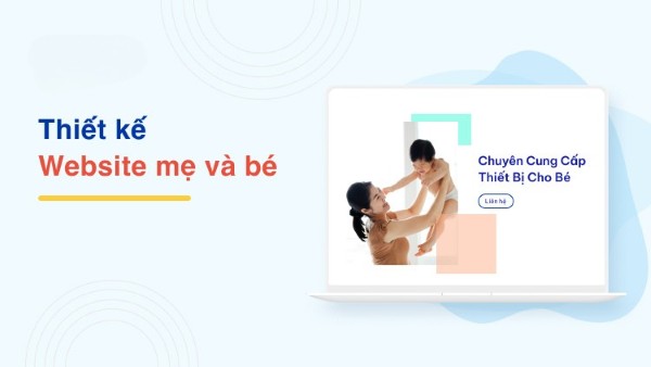 Những lợi ích khi thiết kế website mẹ và bé mang lại