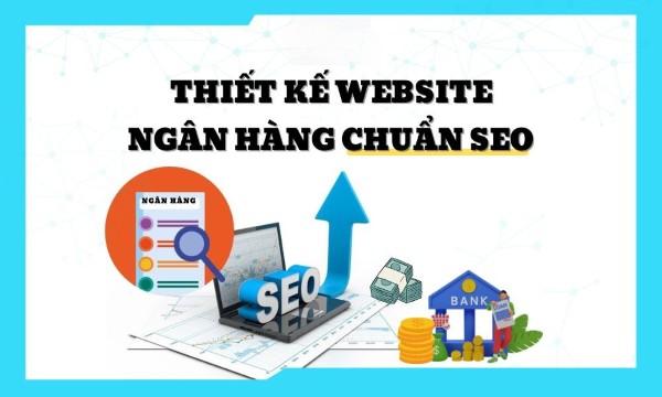 Thiết kế Website Ngân Hàng chuyên nghiệp – An toàn, bảo mật tuyệt đối