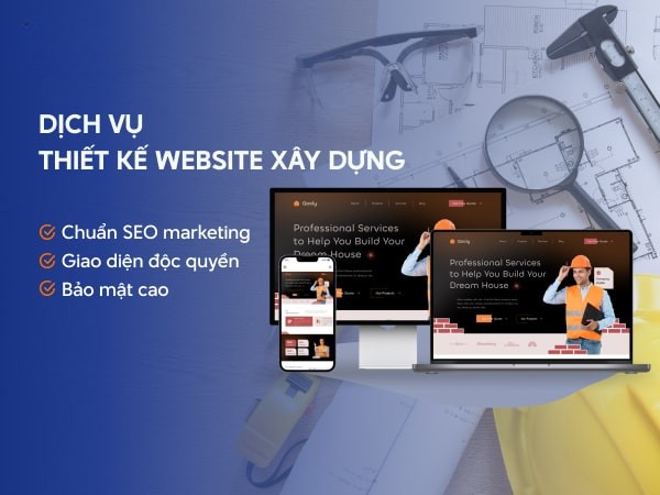 Thiết kế Website Ngành Xây Dựng chuẩn SEO - Tăng uy tín & thu hút khách hàng