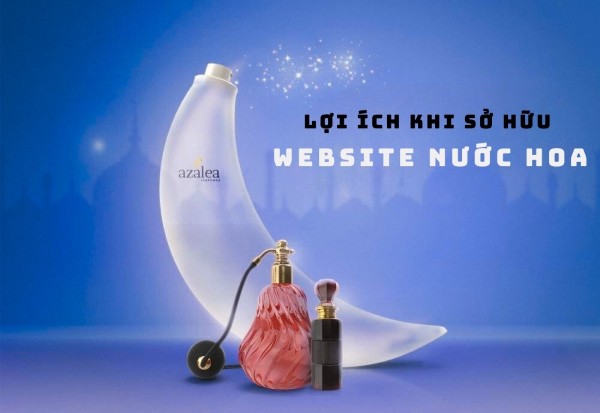 Lợi ích khi sở hữu website nước hoa chuyên nghiệp