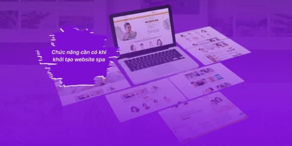 Chức năng cần có khi thiết kế website Spa – Thẩm mỹ viện – Trung tâm làm đẹp