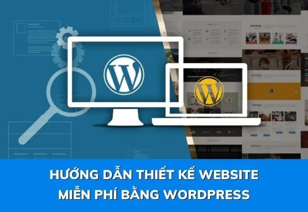 Thiết kế website bằng WordPress miễn phí