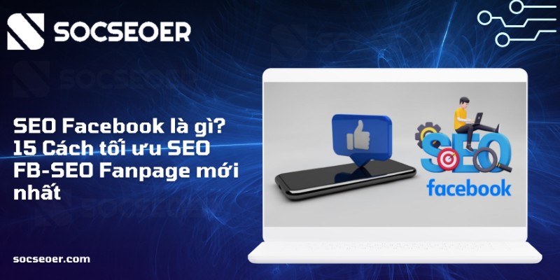 SEO Facebook là gì?