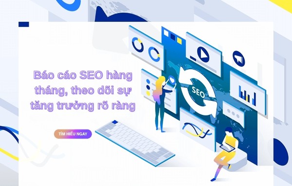 Báo cáo SEO hàng tháng, theo dõi sự tăng trưởng rõ ràng
