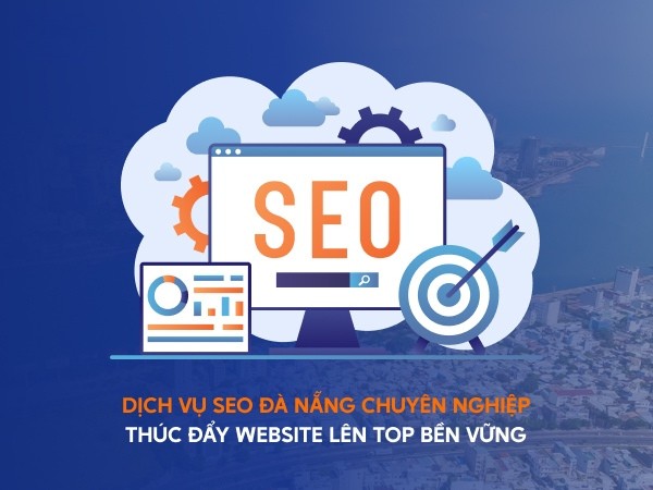 Dịch Vụ SEO Đà Nẵng – Đưa Website lên TOP Google bền vững