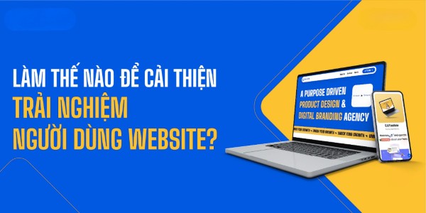 Cải thiện trải nghiệm người dùng