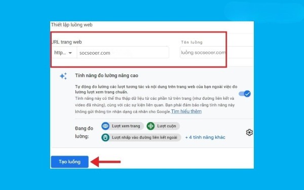 Chọn URL website, nhập tên luồng, chọn tính năng đo lường nâng cao và tạo luồng