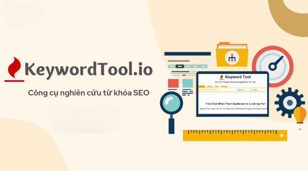 Keyword Tool – Công cụ nghiên cứu từ khóa dài hiệu quả