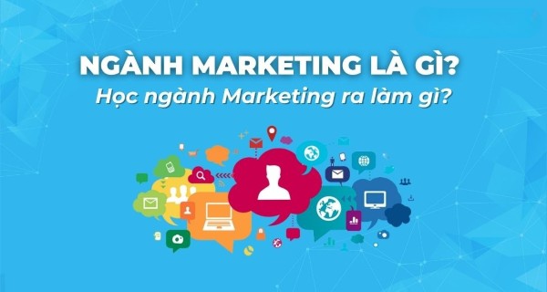 Ngành Marketing là gì?