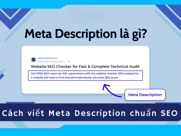 Meta Description là gì? 10 Cách viết đoạn mô tả thu hút người đọc