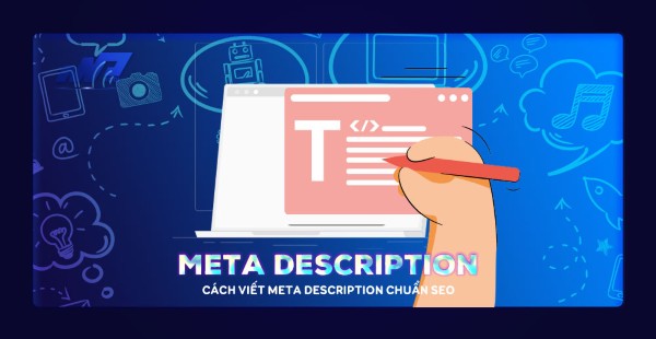 Cách viết Meta Description chuẩn SEO để tăng tỷ lệ click (CTR)
