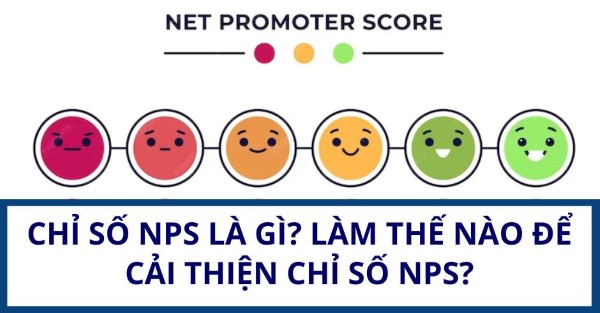 Phương pháp cải tiến giúp nâng cao điểm NPS là gì?