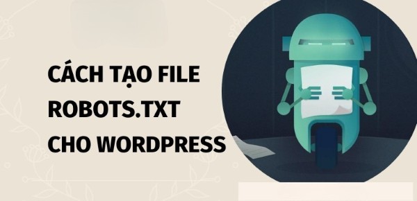 3 Cách tạo file robots.txt WordPress đơn giản