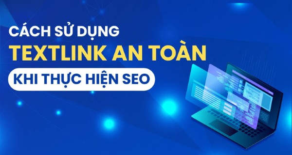 Cách sử dụng Textlink hiệu quả cho SEO