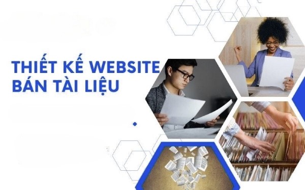Thiết kế Website bán tài liệu – Tăng doanh thu, tối ưu trải nghiệm