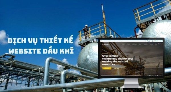 Thiết kế website dầu khí – Giải pháp số hóa Ngành năng lượng