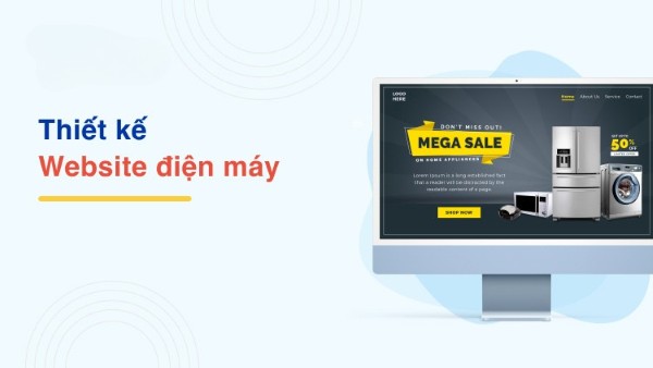 Tiềm năng của thị trường thiết kế website điện máy, siêu thị