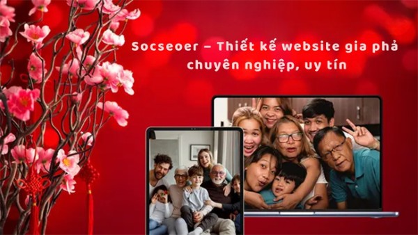 Socseoer – Thiết kế website gia phả chuyên nghiệp, uy tín