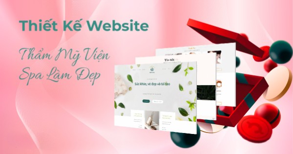 Tổng quan về thiết kế website thẩm mỹ viện