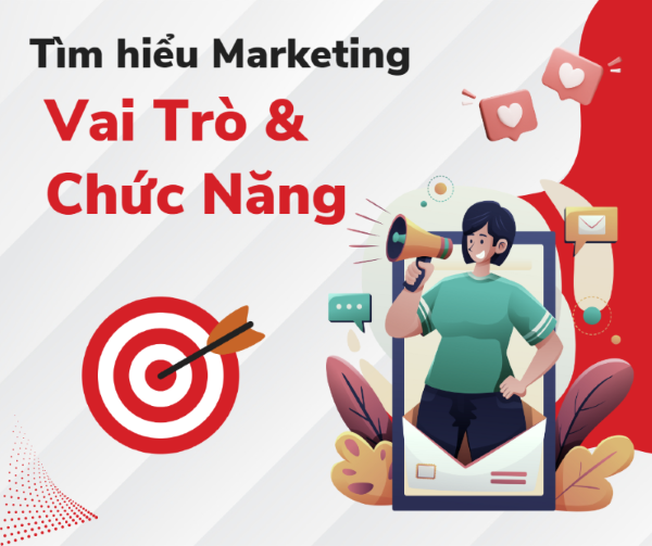 Vai trò của marketing là gì? Tầm quan trọng trong kinh doanh hiện đại