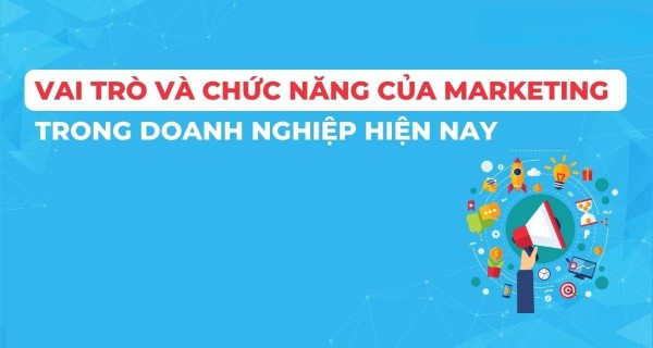 Vai trò của Marketing đối với doanh nghiệp