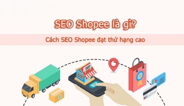 Các yếu tố nâng cao xếp hạng sản phẩm từ cách SEO trên Shopee