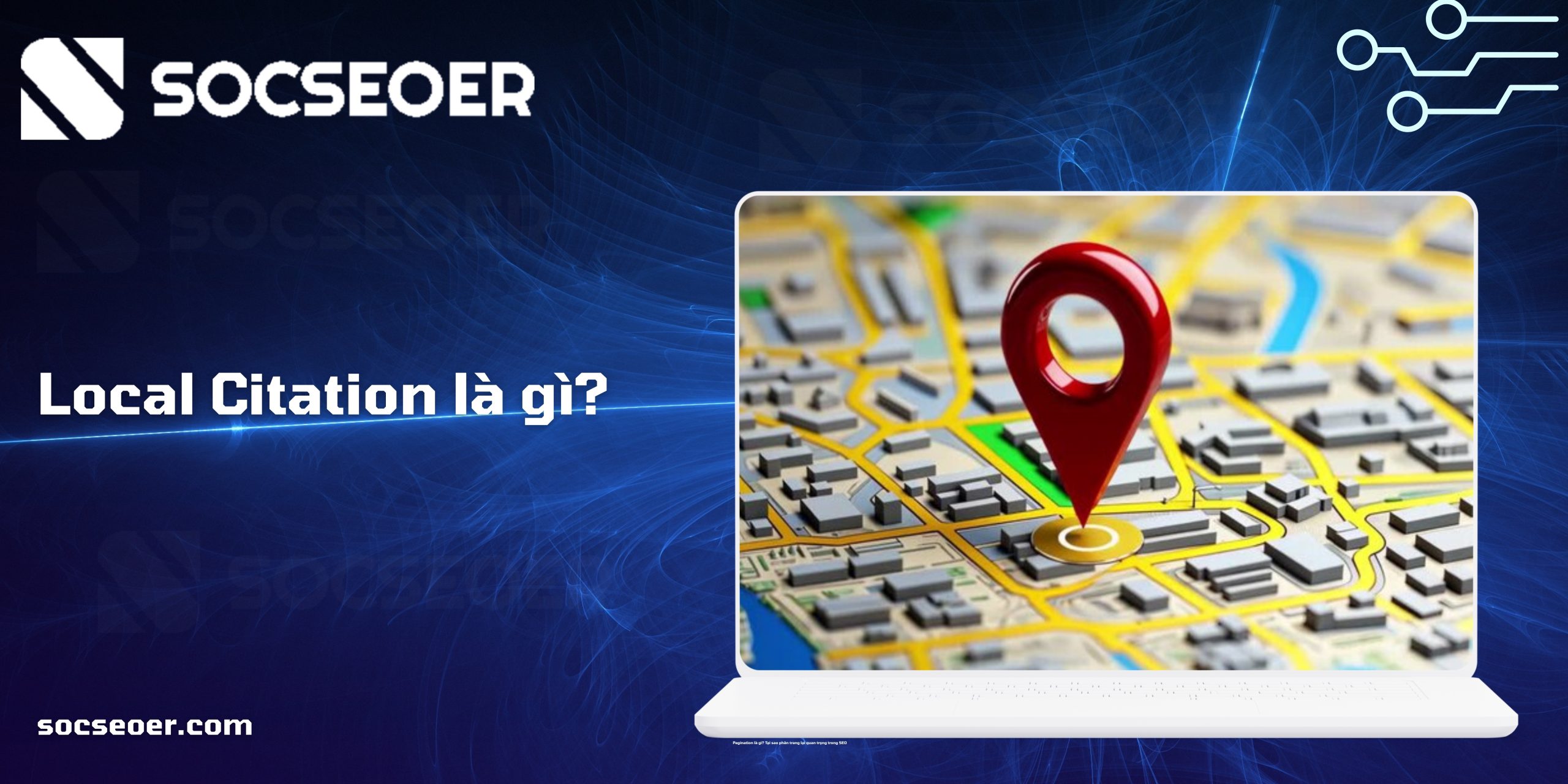 Local Citation là gì? Tầm quan trọng của Local Citation trong SEO