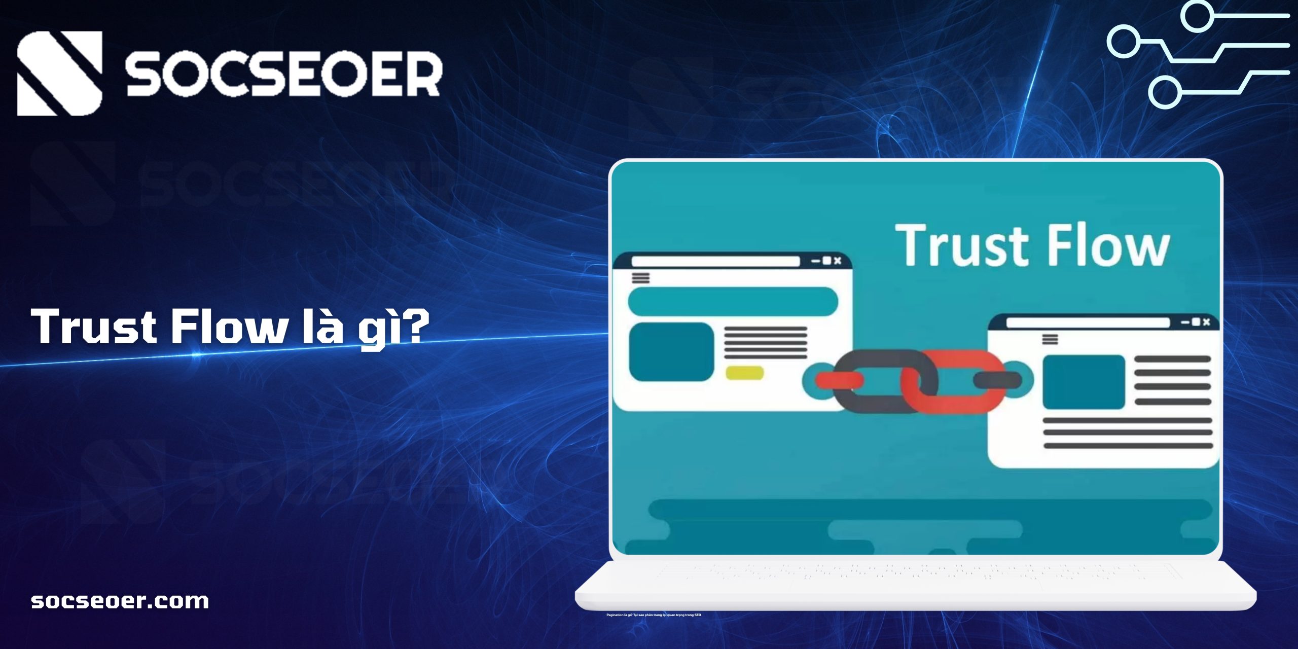 Trust Flow là gì? Hướng dẫn tăng traffic cho website bền vững