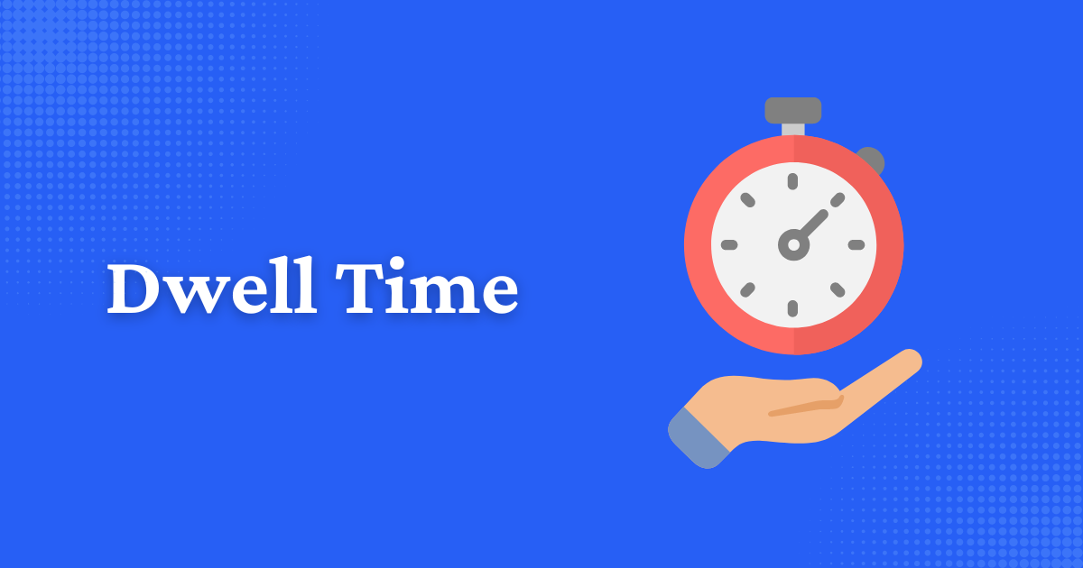 Các yếu tố ảnh hưởng đến Dwell Time Các yếu tố ảnh hưởng đến Dwell Time