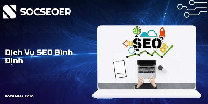 SOCSEOER cung cấp dịch vụ SEO Bình Định