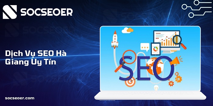 Dịch vụ SEO Hà Giang