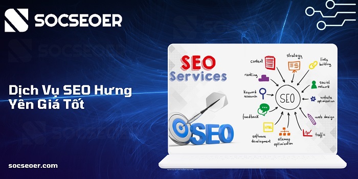 SOCSEOER là một đơn vị cung cấp dịch vụ SEO Hưng Yên giá tốt