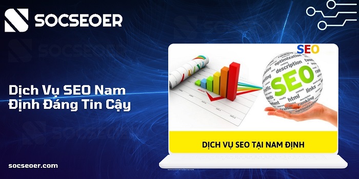 SOCSEOER là một trong những đơn vị cung cấp dịch vụ SEO Nam Định uy tín
