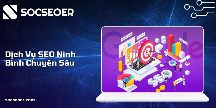 SOCSEOER là một đơn vị cung cấp dịch vụ SEO chuyên sâu tại Ninh Bình